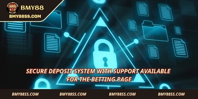 Secure deposit system with support available for the betting page