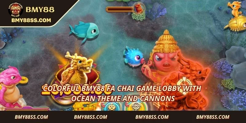Colorful Bmy88 FA CHAI game lobby with ocean theme and cannons
