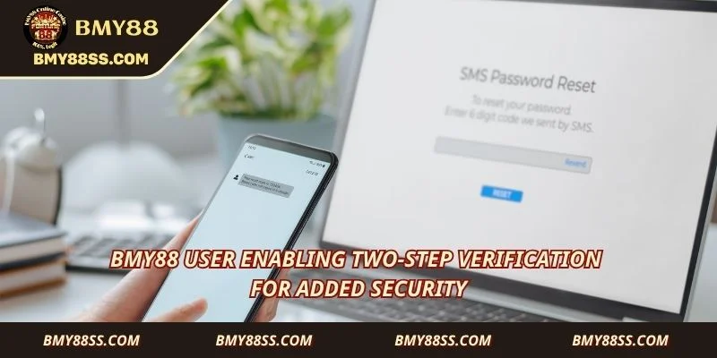 Bmy88 user enabling two-step verification for added security