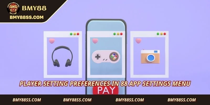 Player setting preferences in 88 app settings menu