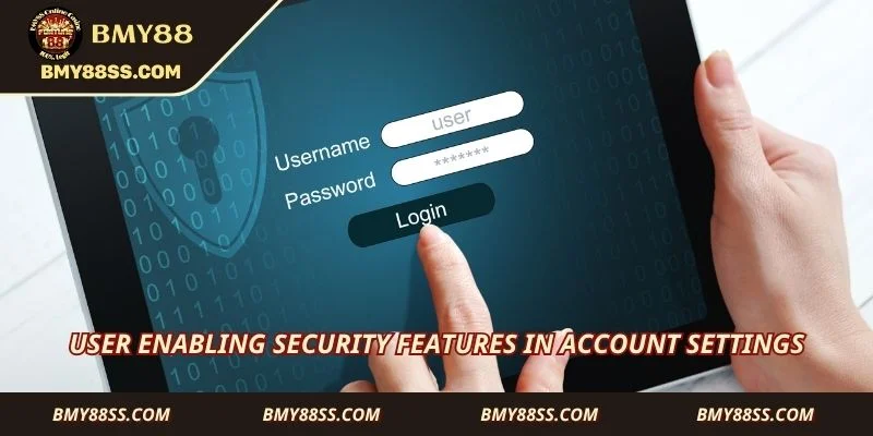 User enabling security features in account settings