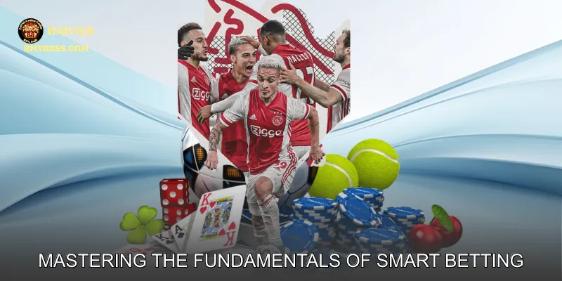 Mastering the Fundamentals of Smart Betting