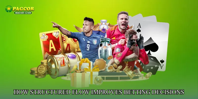 How Structured Flow Improves Betting Decisions
