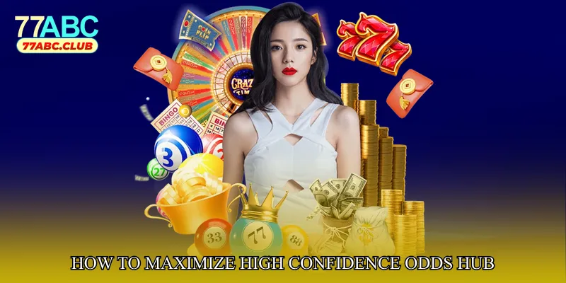 How to Maximize High Confidence Odds Hub