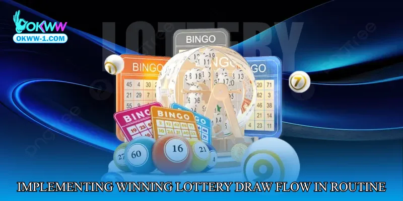 Implementing Winning Lottery Draw Flow in Your Routine