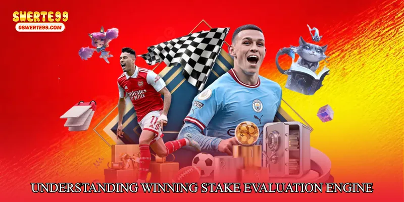 Understanding Winning Stake Evaluation Engine