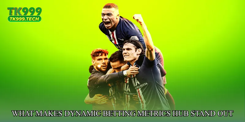 What Makes Dynamic Betting Metrics Hub Stand Out