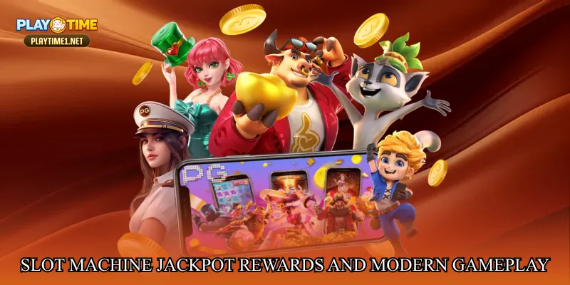 Slot machine jackpot rewards and modern gameplay