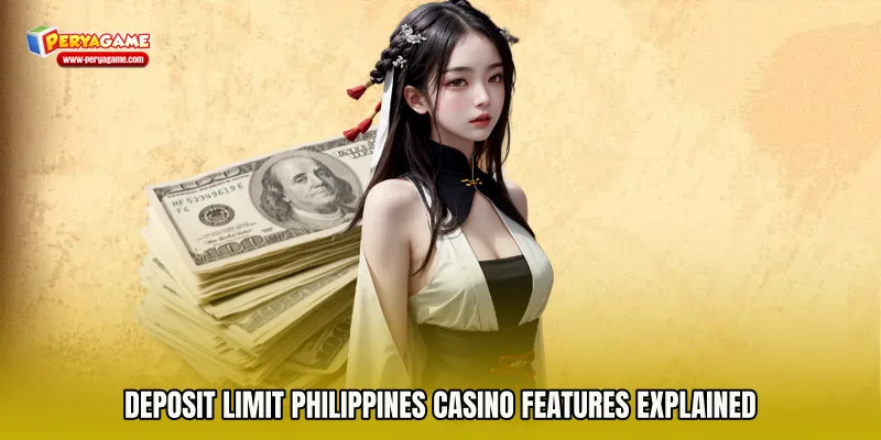 Deposit Limit Philippines Casino Features Explained