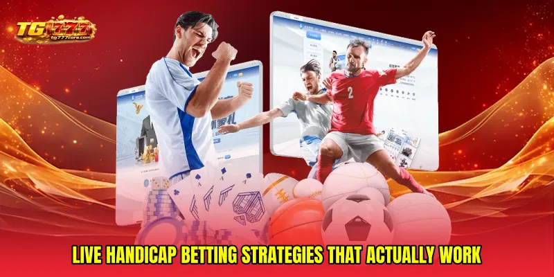 Live handicap betting strategies that actually work
