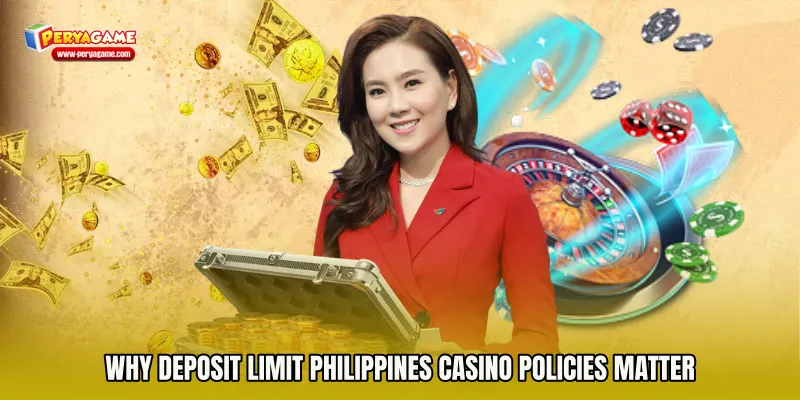 Why Deposit Limit Philippines Casino Policies Matter