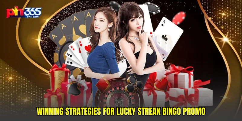 Winning strategies for Lucky streak bingo promo